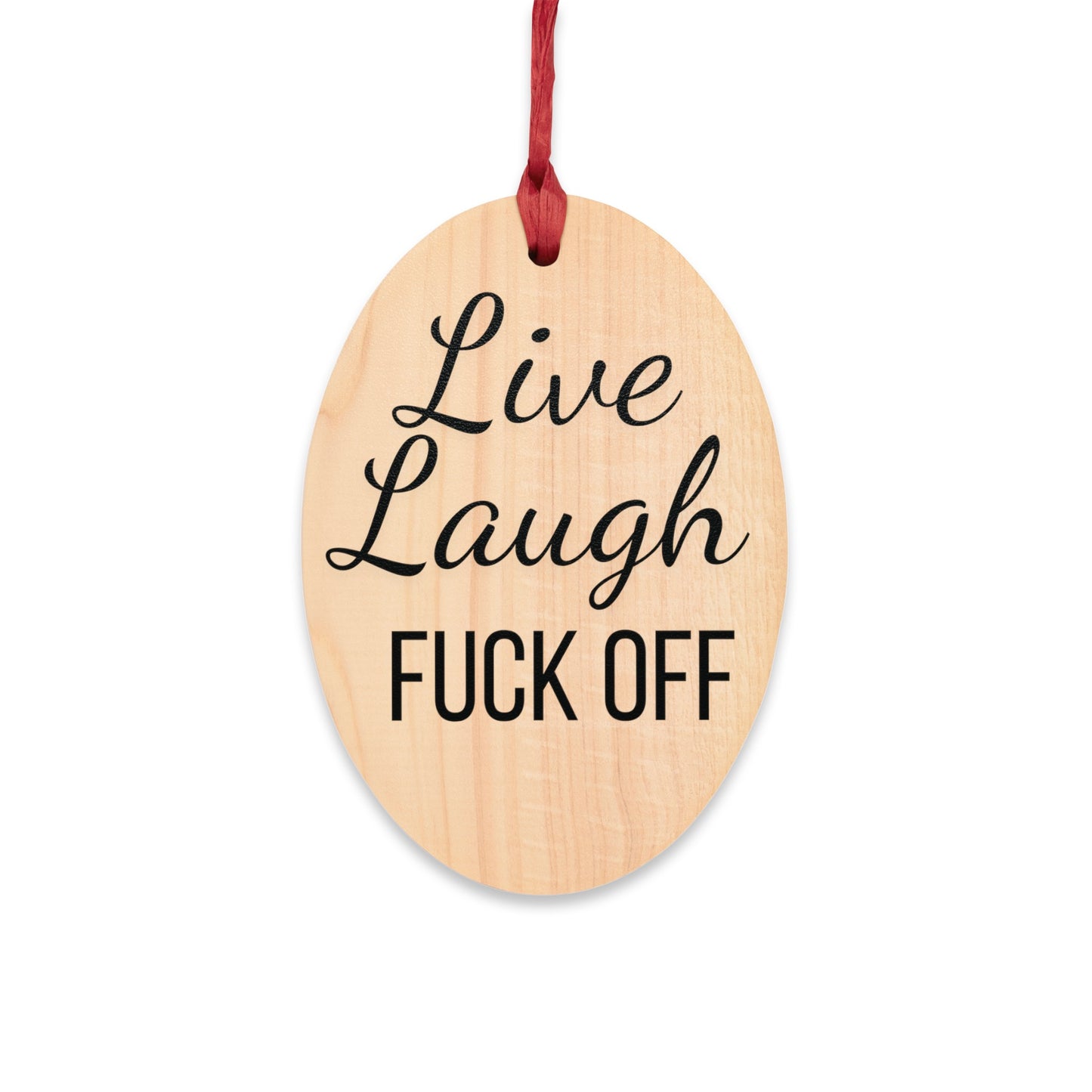 Live Laugh Fuck off