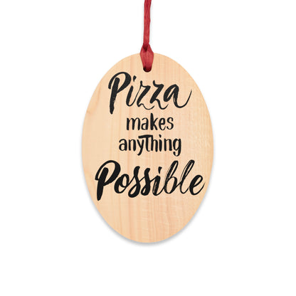 Pizza makes anything possible