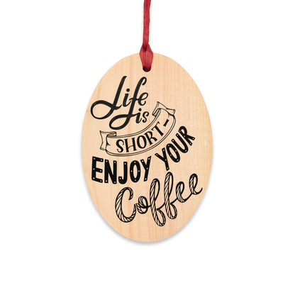 Life is short enjoy your coffee