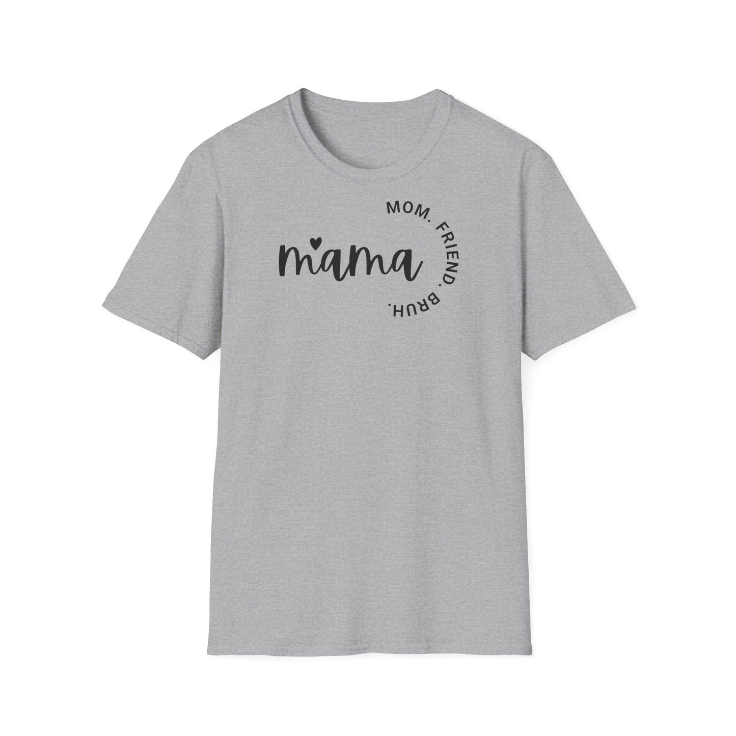 Mama Friend Bruh T-shirt