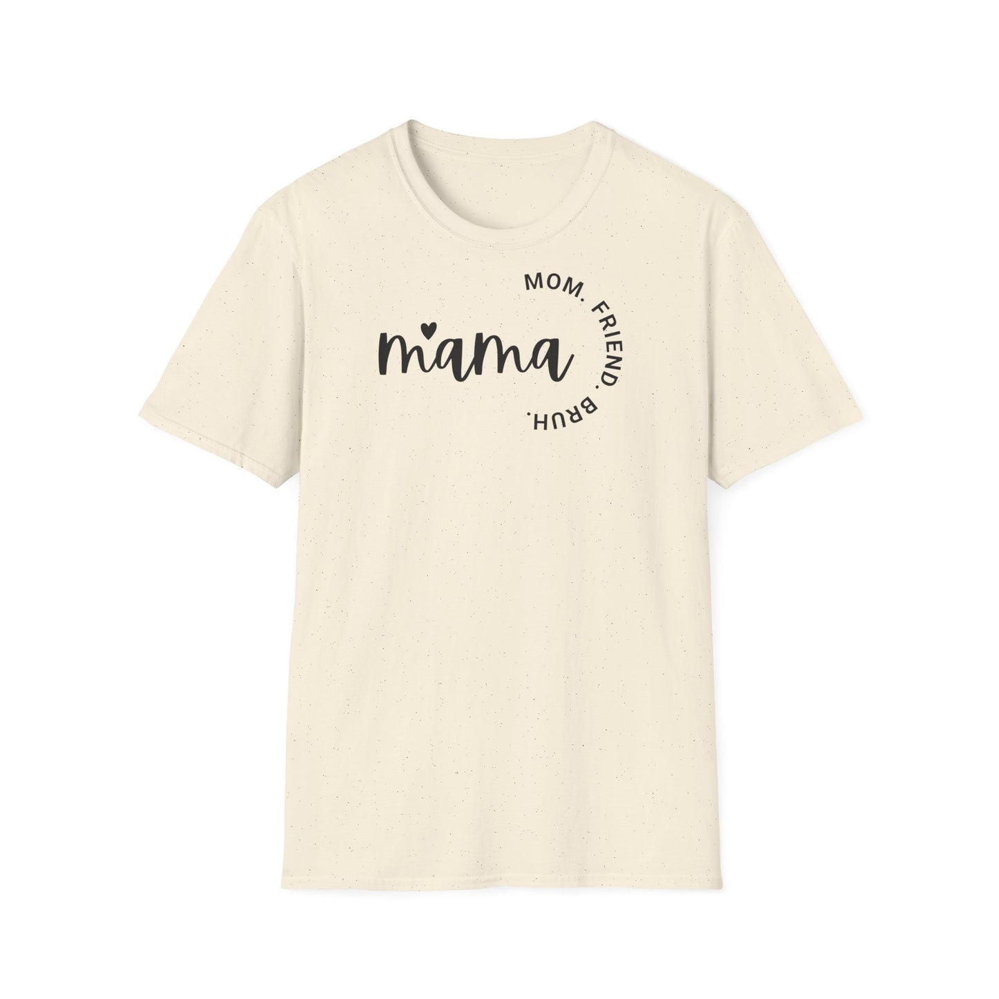 Mama Friend Bruh T-shirt