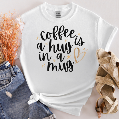 Coffee is a hug in a mug T-shirt