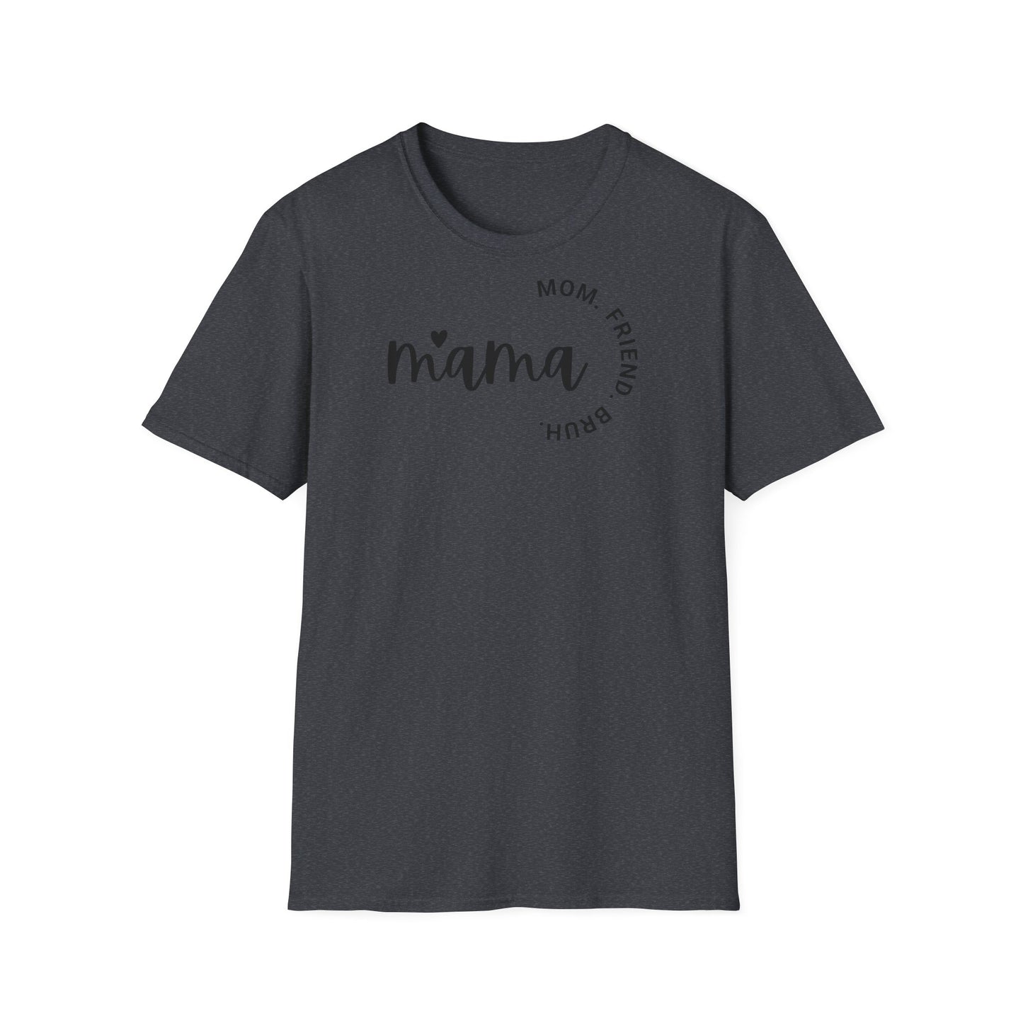 Mama Friend Bruh T-shirt