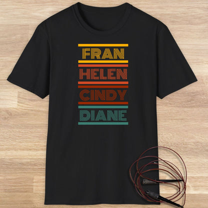 Fran Helen Cindy Diane T-shirt