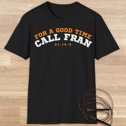 Call Fran T-shirt