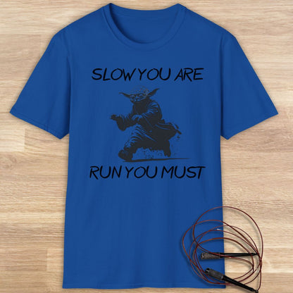 Yoda: Slow you are T-shirt