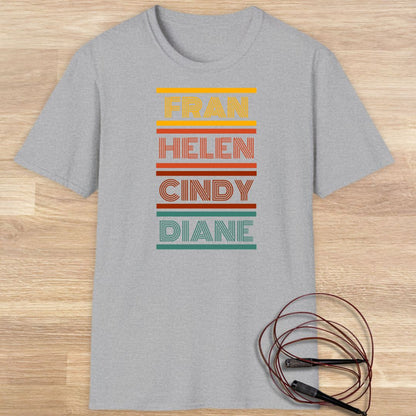 Fran Helen Cindy Diane T-shirt